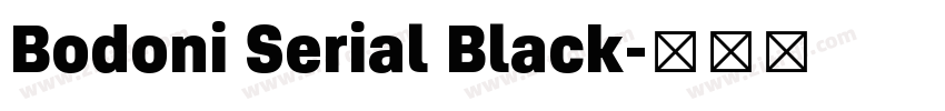 Bodoni Serial Black字体转换 Bodoni Serial Black字体转换